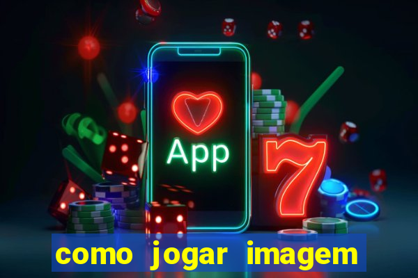 como jogar imagem no google para pesquisa